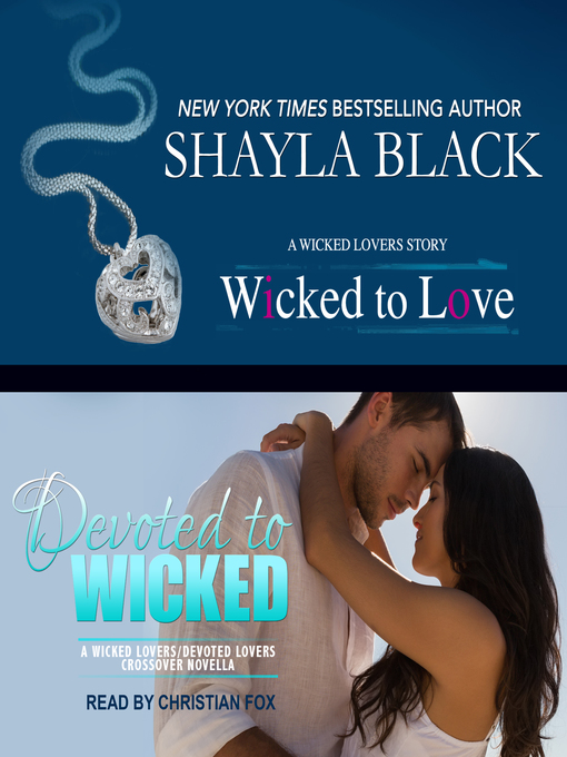 Title details for Wicked to Love/Devoted to Wicked by Shayla Black - Wait list